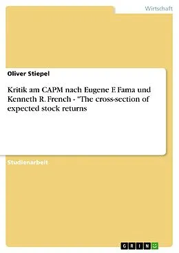 E-Book (pdf) Kritik am CAPM nach Eugene F. Fama und Kenneth R. French - "The cross-section of expected stock returns von Oliver Stiepel