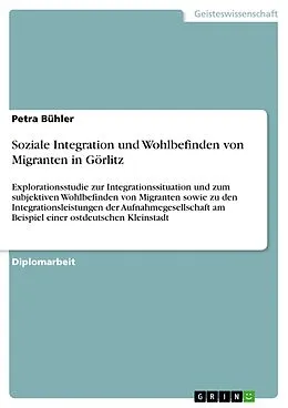E-Book (pdf) Soziale Integration und Wohlbefinden von Migranten in Görlitz von Petra Bühler