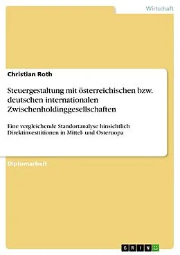 E-Book (pdf) Steuergestaltung mit österreichischen bzw. deutschen internationalen Zwischenholdinggesellschaften von Christian Roth