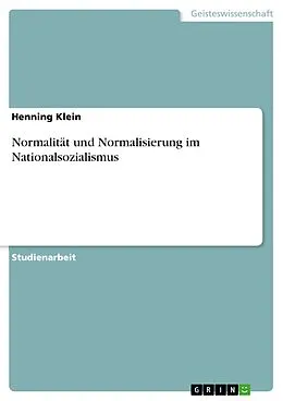 E-Book (epub) Normalität und Normalisierung im Nationalsozialismus von Henning Klein