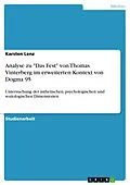 E-Book (epub) Analyse zu "Das Fest" von Thomas Vinterberg im erweiterten Kontext von Dogma 95 von Karsten Lenz