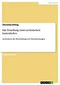 E-Book (epub) Die Erstellung eines technischen Lastenheftes von Christian Elling