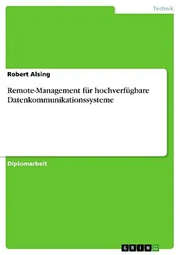 E-Book (epub) Remote-Management für hochverfügbare Datenkommunikationssysteme von Robert Alsing