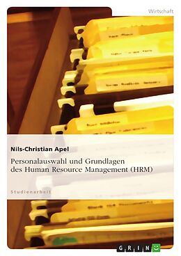 Kartonierter Einband Personalauswahl und Grundlagen des Human Resource Management (HRM) von Nils-Christian Apel