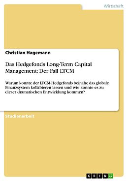 E-Book (pdf) Das Hedgefonds Long-Term Capital Management: Der Fall LTCM von Christian Hagemann