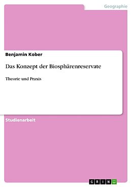 Kartonierter Einband Das Konzept der Biosphärenreservate von Benjamin Kober