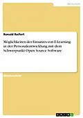 E-Book (epub) Möglichkeiten des Einsatzes von E-Learning in der Personalentwicklung mit dem Schwerpunkt Open Source Software von Ronald Reifert