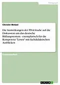 E-Book (epub) Die Auswirkungen der PISA-Studie auf die Diskussion um das deutsche Bildungssystem - exemplarisch für die Kompetenz "Lesen" mit fachdidaktischen Ausblicken von Christin Wetzel