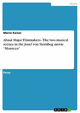 E-Book (epub) Abaut Major Filmmakers - The two musical scenes in the Josef von Sternbeg movie "Morocco" von Marco Kaiser