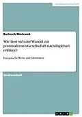 E-Book (epub) Wie lässt sich der Wandel zur postmodernen Gesellschaft nach Inglehart erklären? von Bartosch Mielcarek