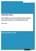 E-Book (epub) Einfluss von Product Placement auf das Konsumverhalten von Aleksandra Savicic