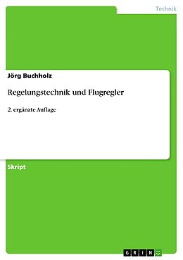 E-Book (pdf) Regelungstechnik und Flugregler von Jörg Buchholz
