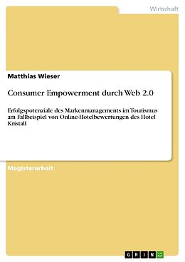 Kartonierter Einband Consumer Empowerment durch Web 2.0 von Matthias Wieser