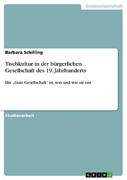 E-Book (pdf) Tischkultur in der bürgerlichen Gesellschaft des 19. Jahrhunderts von Barbara Schilling