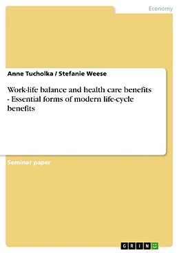 Couverture cartonnée Work-life balance and health care benefits - Essential forms of modern life-cycle benefits de Stefanie Weese, Anne Tucholka