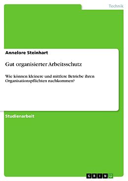 E-Book (epub) Gut organisierter Arbeitsschutz von Annelore Steinhart