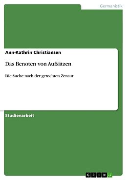 Kartonierter Einband Das Benoten von Aufsätzen von Ann-Kathrin Christiansen