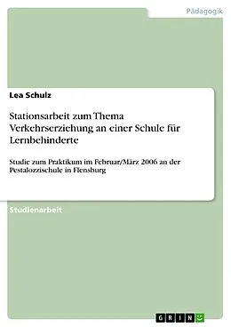 E-Book (pdf) Stationsarbeit zum Thema Verkehrserziehung an einer Schule für Lernbehinderte von Lea Schulz