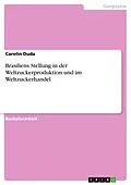 E-Book (pdf) Brasiliens Stellung in der Weltzuckerproduktion und im Weltzuckerhandel von Carolin Duda
