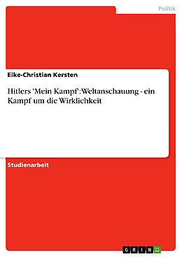 E-Book (pdf) Hitlers 'Mein Kampf': Weltanschauung - ein Kampf um die Wirklichkeit von Eike-Christian Kersten