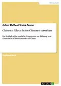 E-Book (epub) Chinesen führen heisst Chinesen verstehen von Achim Steffen, Ursina Tanner