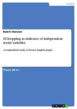 E-Book (pdf) H-Dropping as indicator of independent social variables von Katrin Hansen