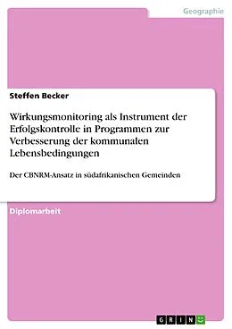 E-Book (pdf) Wirkungsmonitoring als Instrument der Erfolgskontrolle in Programmen zur Verbesserung der kommunalen Lebensbedingungen von Steffen Becker