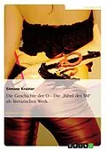 E-Book (epub) Die Geschichte der O - Die "Bibel des SM" als literarisches Werk von Simone Krainer