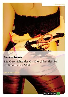 E-Book (epub) Die Geschichte der O - Die "Bibel des SM" als literarisches Werk von Simone Krainer
