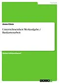 E-Book (epub) Unterrichtseinheit: Werkaufgabe / Baukastenarbeit von Anne Klein