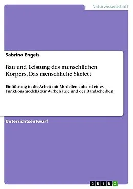 E-Book (epub) Unterrichtseinheit: Bau und Leistung des menschlichen Körpers - Das menschliche Skelett von Sabrina Engels