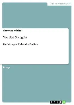E-Book (epub) Vor den Spiegeln von Thomas Michel