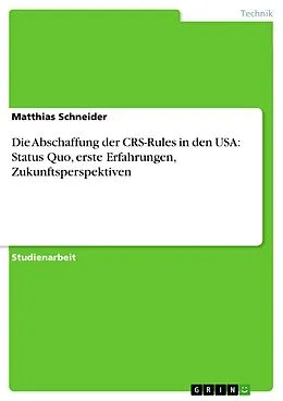 E-Book (epub) Die Abschaffung der CRS-Rules in den USA: Status Quo, erste Erfahrungen, Zukunftsperspektiven von Matthias Schneider