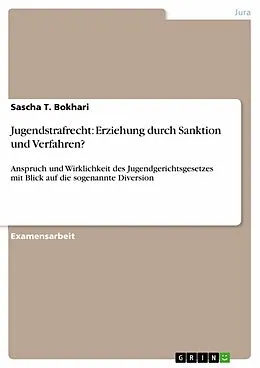 E-Book (epub) Jugendstrafrecht: Erziehung durch Sanktion und Verfahren? von Sascha T. Bokhari