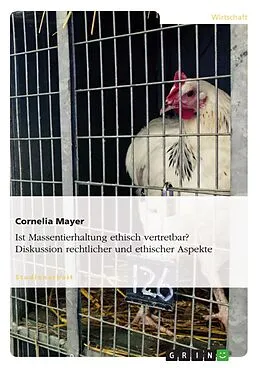 E-Book (epub) Wirtschaftlicher Faktor Massentierhaltung: Ethisch vertretbar? von Cornelia Mayer