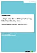 E-Book (pdf) Anlegen einer Personalakte (Unterweisung Industriekaufmann / -frau) von Sabine Jakobi