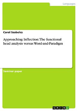 eBook (pdf) Approaching Inflection: The functional head analysis versus Word-and-Paradigm de Carol Szabolcs
