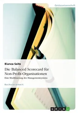 E-Book (epub) Die Balanced Scorecard für Non-Profit-Organisationen von Bianca Seitz