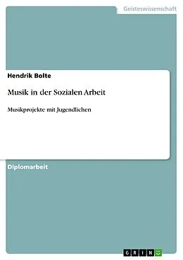 E-Book (epub) Musik in der Sozialen Arbeit von Hendrik Bolte