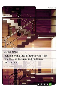E-Book (pdf) Identifizierung und Bindung von High Potentials in kleinen und mittleren Unternehmen von Markus Kotzur