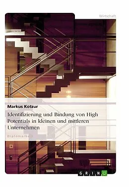 E-Book (pdf) Identifizierung und Bindung von High Potentials in kleinen und mittleren Unternehmen von Markus Kotzur