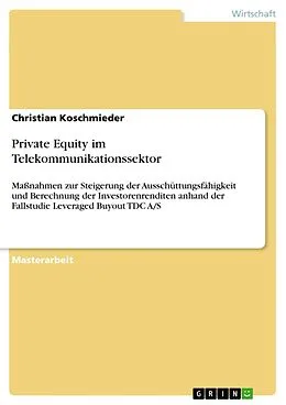 E-Book (pdf) Private Equity im Telekommunikationssektor von Christian Koschmieder