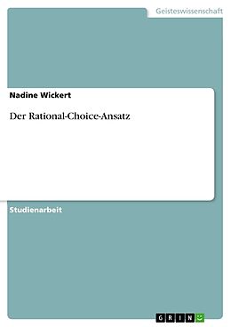 Kartonierter Einband Der Rational-Choice-Ansatz von Nadine Wickert