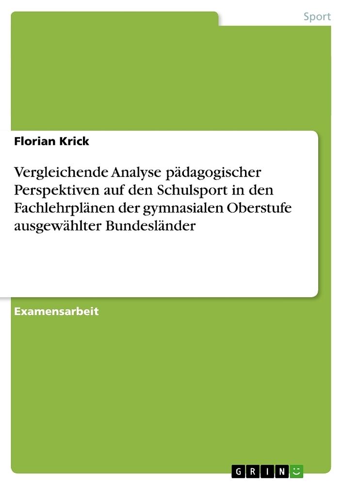 Vergleichende Analyse pädagogischer Perspektiven auf den Schulsport in den Fachlehrplänen der gymnasialen Oberstufe ausgewählter Bundesländer
