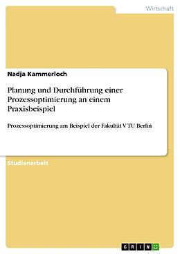 Kartonierter Einband Planung und Durchführung einer Prozessoptimierung an einem Praxisbeispiel von Nadja Kammerloch