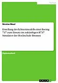 E-Book (pdf) Erstellung des Echtzeitmodells einer Boeing 737 zum Einsatz im zukünftigen B737 Simulator der Hochschule Bremen von Nicolas Maul