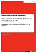E-Book (epub) Die österreichische Landwirtschaft in ihrer Entwicklung nach 1945 von Wendt-Dieter Freiherr v. Gemmingen