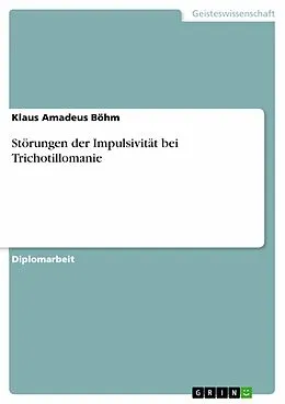E-Book (epub) Störungen der Impulsivität bei Trichotillomanie von Klaus Amadeus Böhm