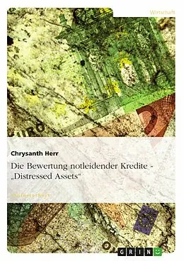 E-Book (epub) Die Bewertung notleidender Kredite - "Distressed Assets" von Chrysanth Herr