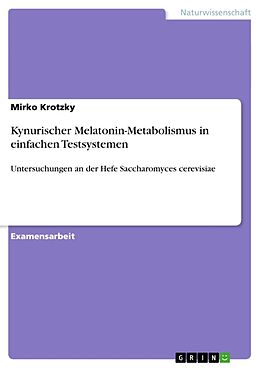 Kartonierter Einband Kynurischer Melatonin-Metabolismus in einfachen Testsystemen von Mirko Krotzky